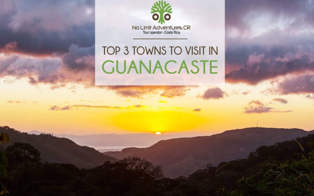 Top 3 towns to visit in Guanacaste
